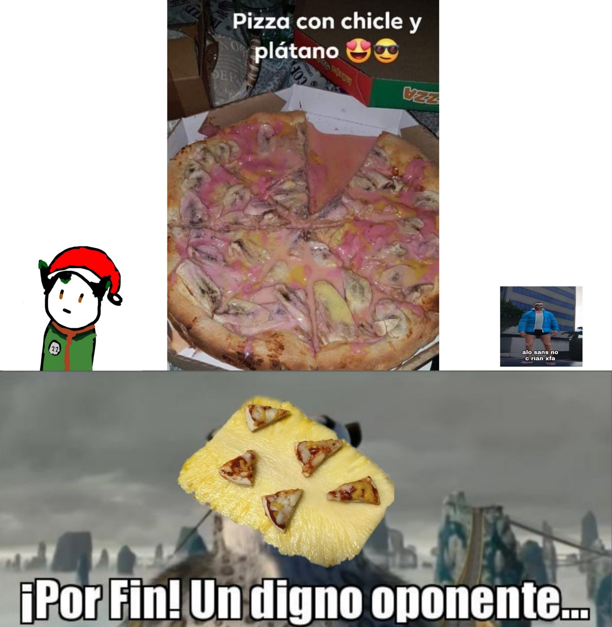 Pizza Platano Y Chicle Pina Con Pizza Meme By Di3g0x 22 Memedroid