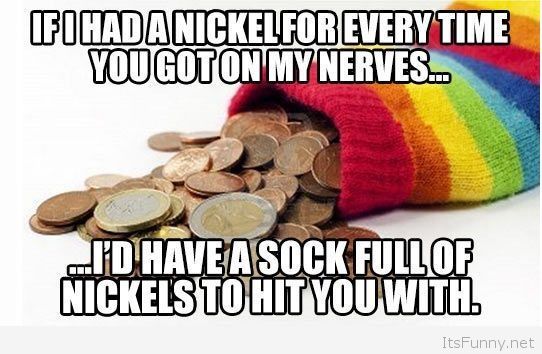 Nickel Meme By Kingoffrogs Memedroid