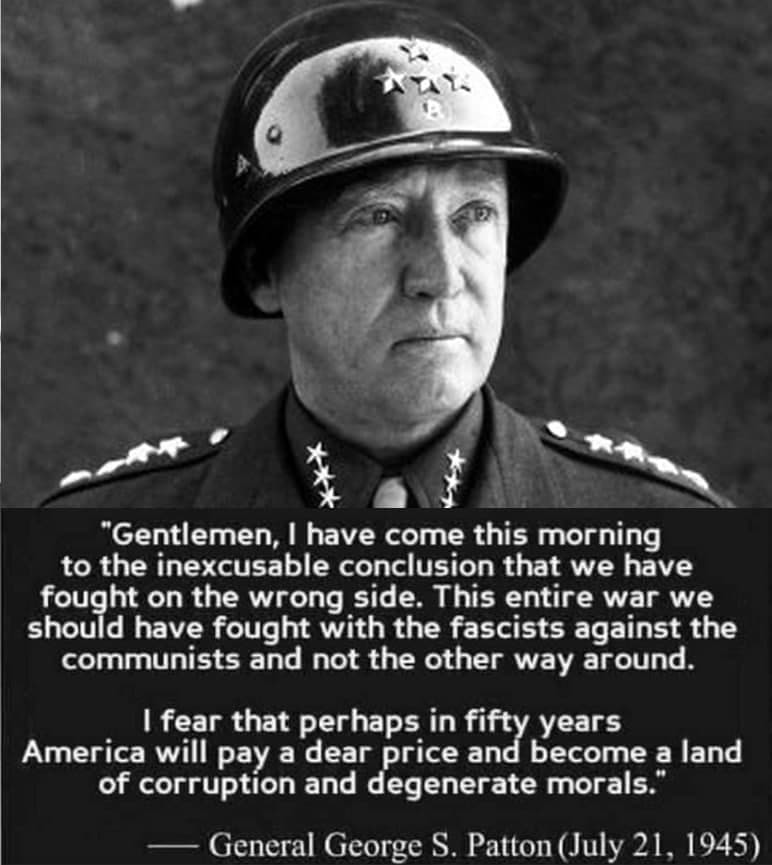 after-the-war-general-patton-said-we-fought-on-the-wrong-side-he