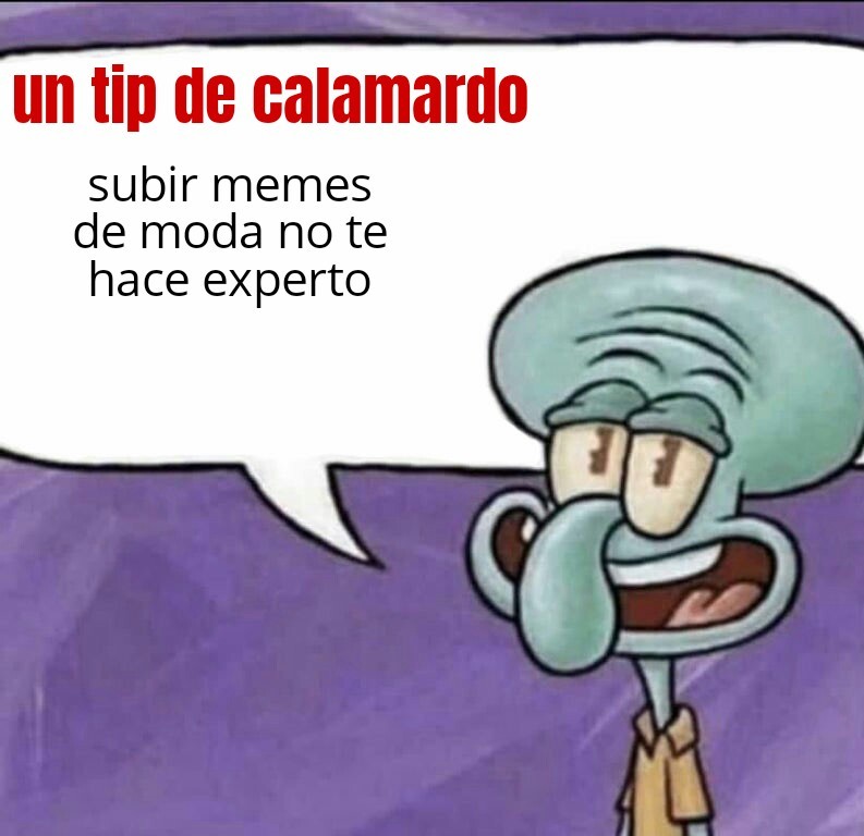 Calamardo enseña Meme subido por el plantonio MOMERO Memedroid