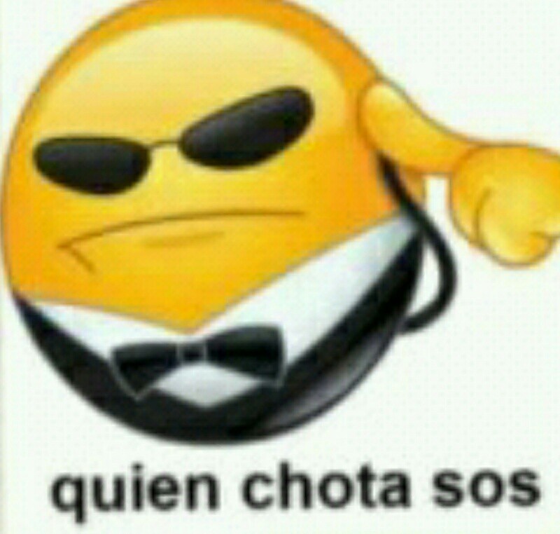 Quien Chota Sos Meme By Don comedia123 Memedroid