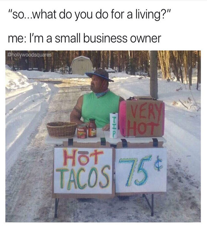 Funny Small Business Owner Meme / Small business ...