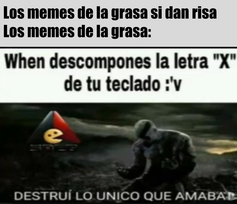 La Grasa Es Meme Subido Por Perrodelmal Memedroid 3940