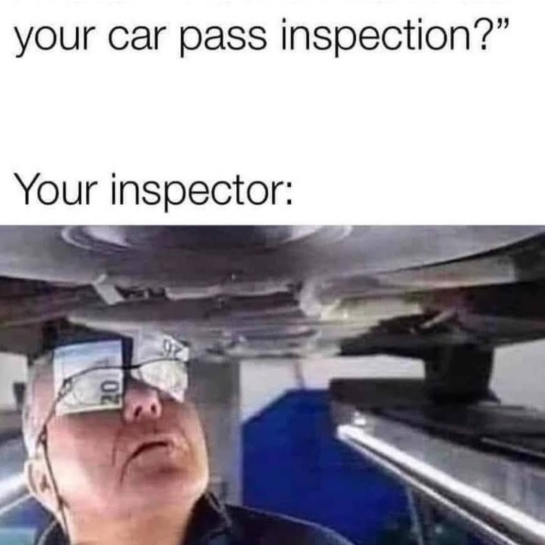 Car Inspection Meme By CWP1985 Memedroid