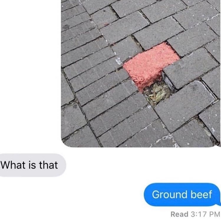 Ground Beef - Meme By Nostalgiafaggot :) Memedroid