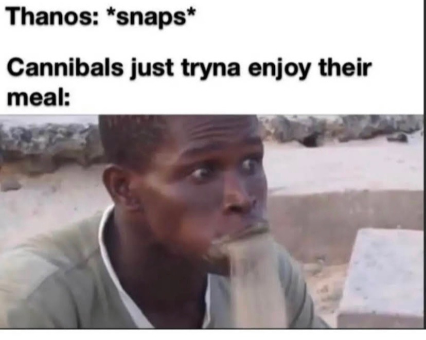 Cannibals V Thanos Meme Subido Por Modest Undue1 Memedroid