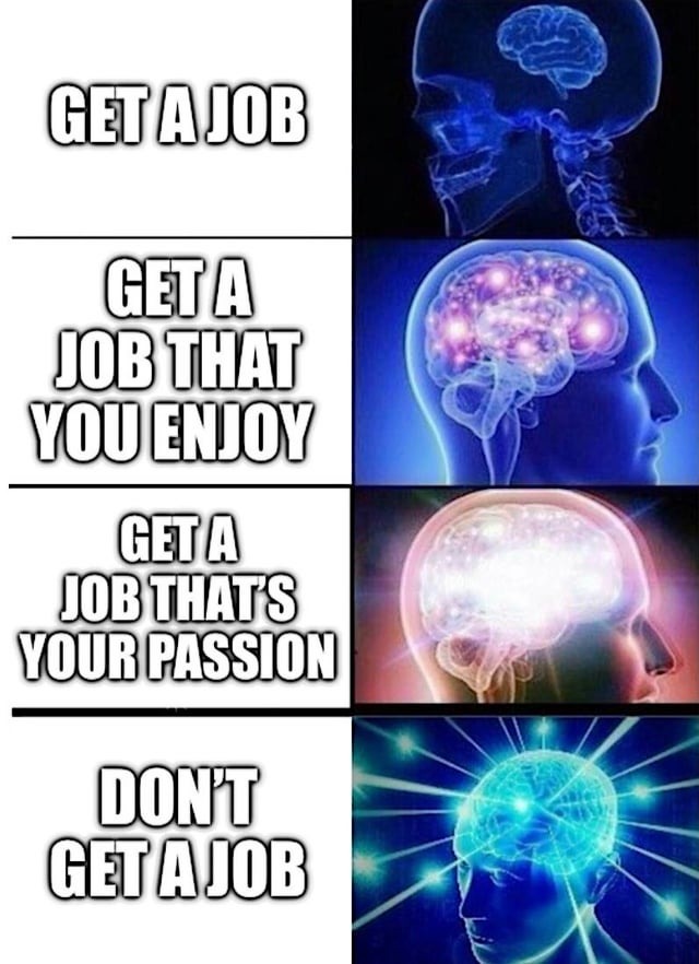 Don't get a job - meme
