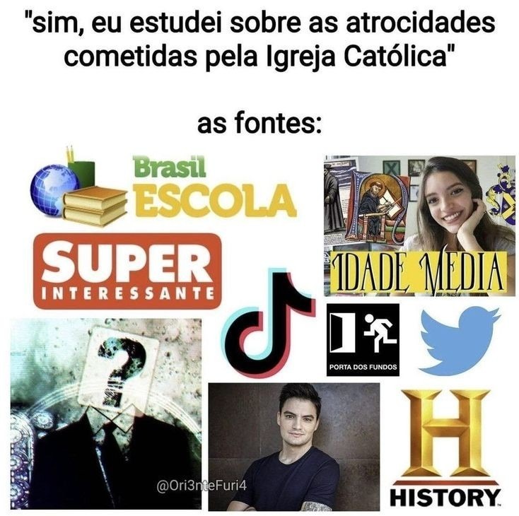 As fontes: - Meme by Bahmod :) Memedroid