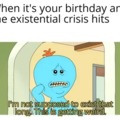 Birthday and existential crisis
