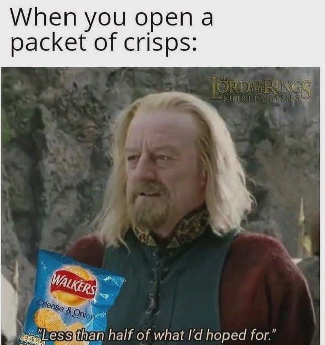 Opening a bag of chips: 60% air, 30% disappointment, 10% flavor - meme