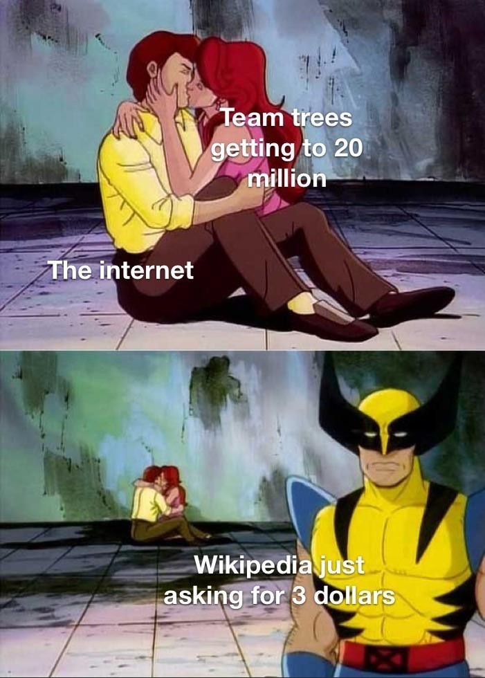 Lets help out Wikipedia for helping us get through school - meme