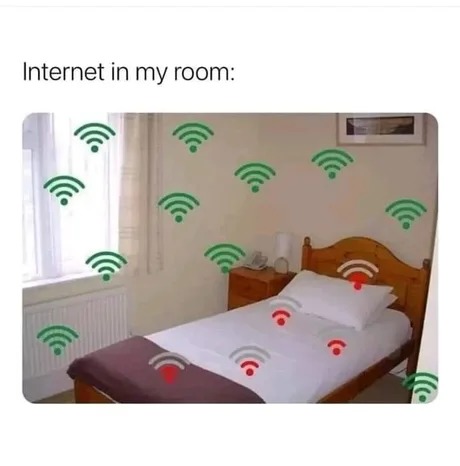Internet in my room - meme