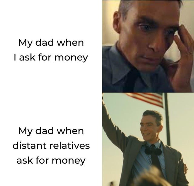 Dad broke when I ask, loaded when it's cousin Vinny - meme