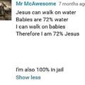 Jesus can walk on water