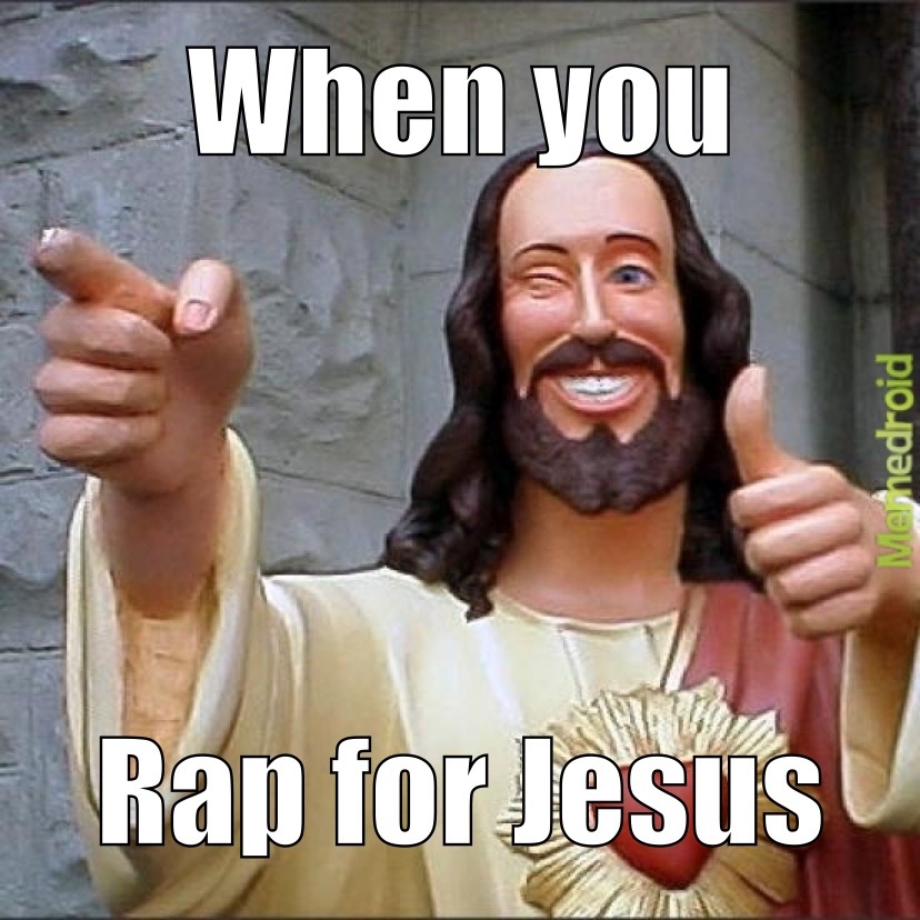 Rappin for Jesus - meme