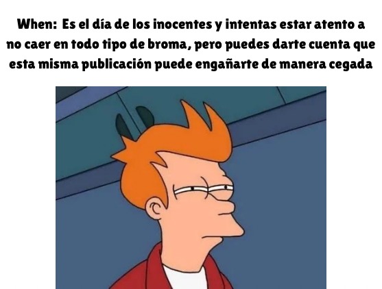 La imagen dice el título - meme