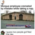 Morgue employee cremated by mistake while taking a nap