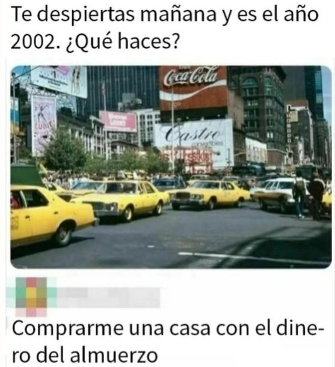 Te despiertas y es 2002: comprarte una casa con el dinero del recreo - meme