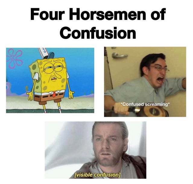 The four horsemen of confusion - meme