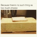 Damn that’s a lot of cheese