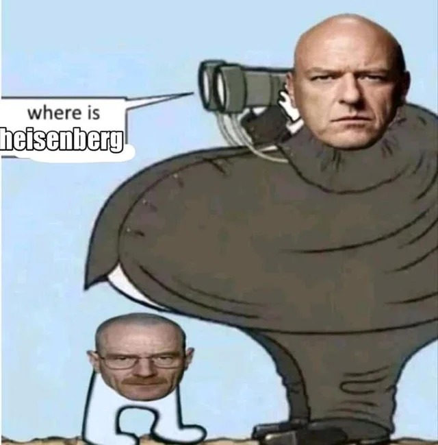 where is heisenberg - meme