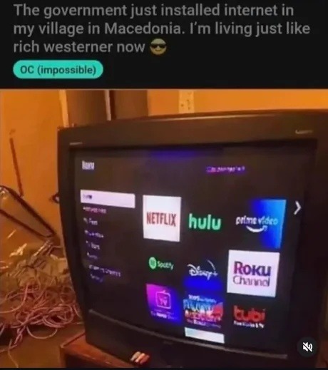﻿The government just installed internet in my village in Macedonia. Im living just like rich westerner now OC (impossible) Fhetfux |hulu FiL 3 Roku Onuucy b