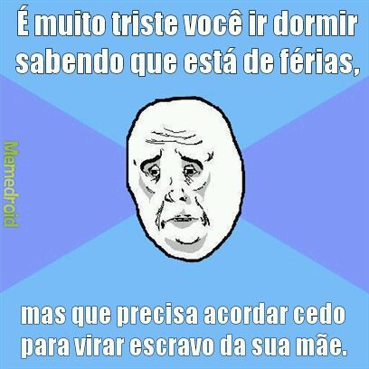 Triste realidade :'( - meme