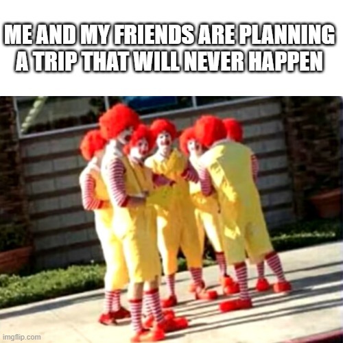 we are a bunch of clowns - meme