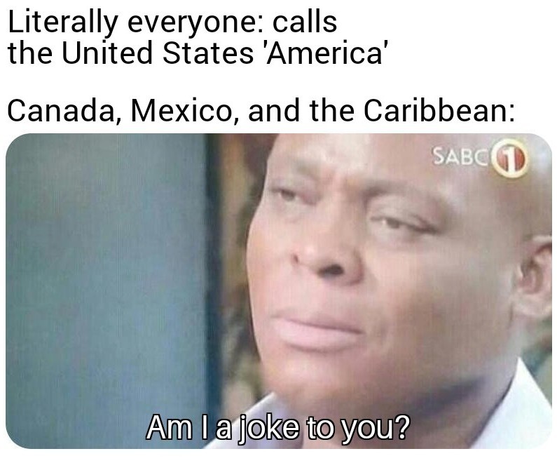 Hey, what about South America - meme
