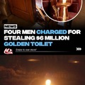 Four men charged for stealing $6 million golden toilet