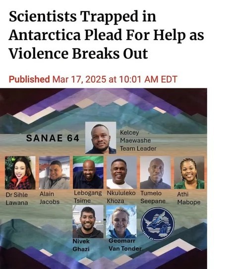 Scientists in Antarctica are stuck, and it's getting wild. Can someone send help already? - meme