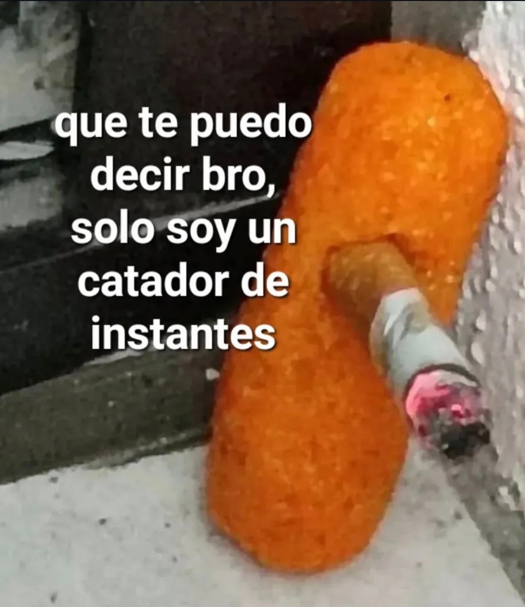 Hermano yo no vivo, yo colecciono momentos nivel dios - meme