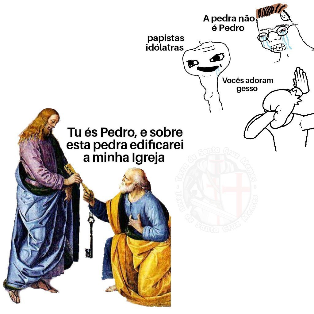 Pedro foi o primeiro papa, pode chorar - meme