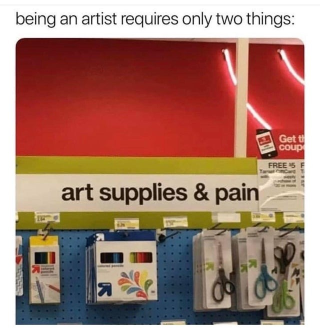 What being an artist requires - meme