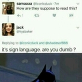 Sign language is for DEAF people