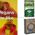 Vegans be like