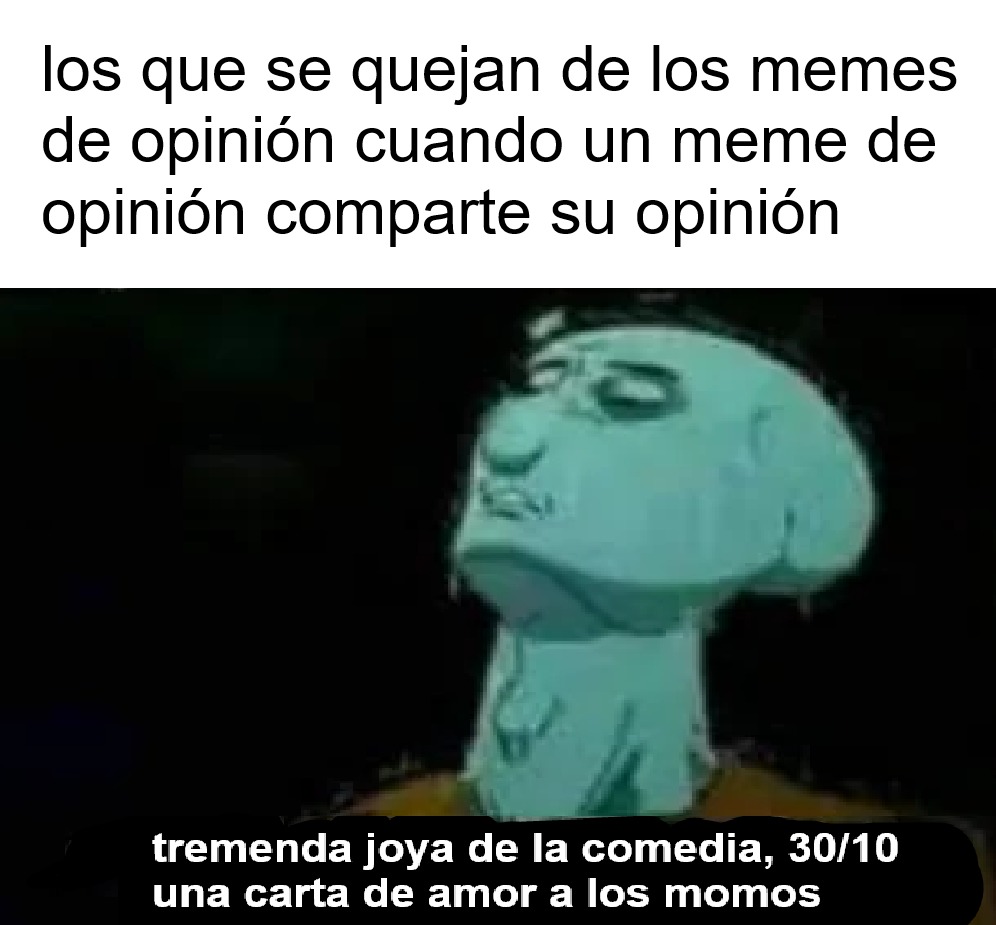los que se quejan de los memes de opinion