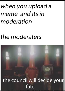 moderators be like - meme