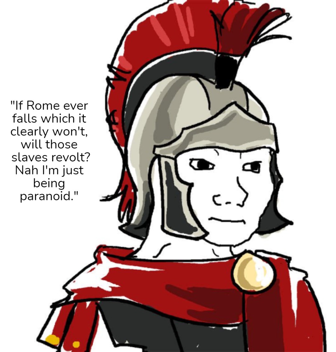 Yeah the Roman empire will never fall - meme
