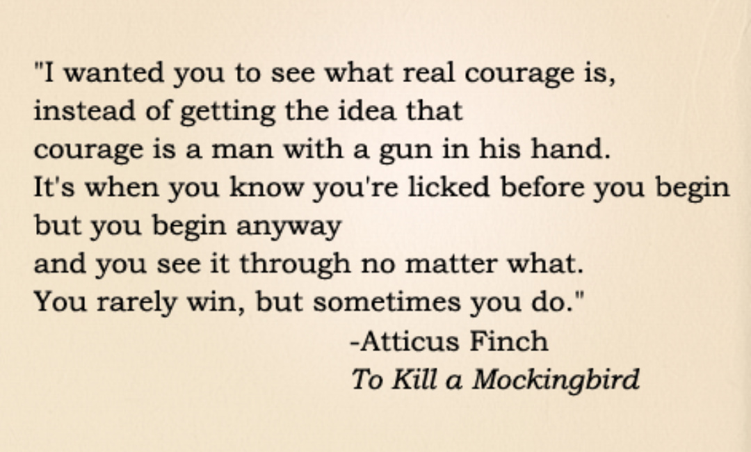 Get вместо be. Atticus стихи. То Kill a Mockingbird quotes. Real Courage.