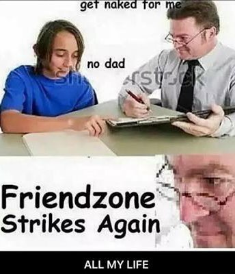 Friendzone is a fagit - meme