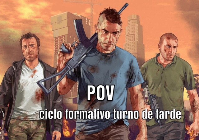 POV: Ciclo formativo - meme