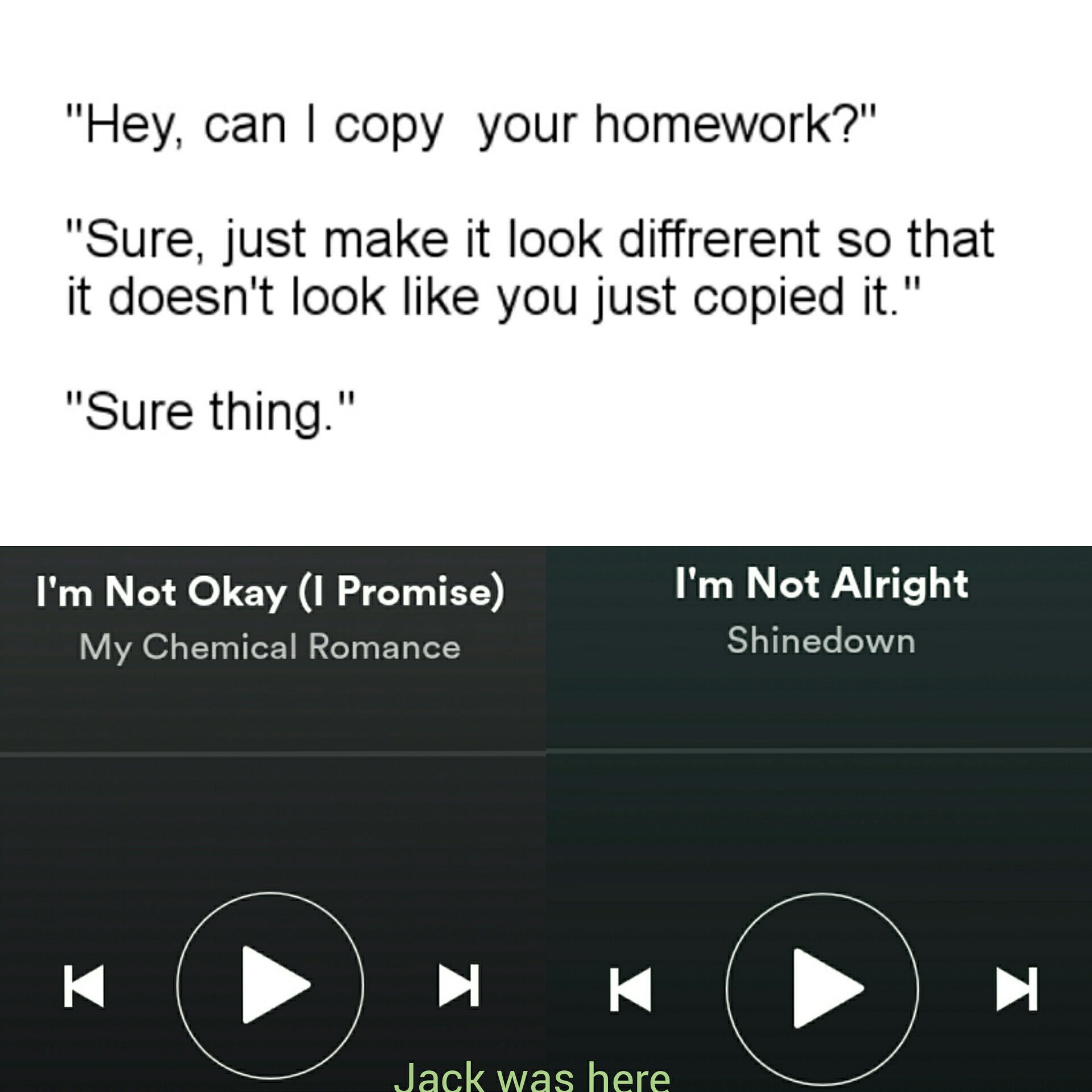 "But Jack, those songs don't sound similar" It's just a meme, I don't care