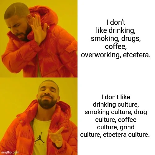 I don't like drinking culture - meme