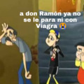Nooo don Ramón 