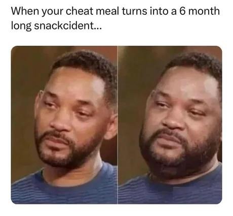 When a cheat meal evolves into a full lifestyle - meme