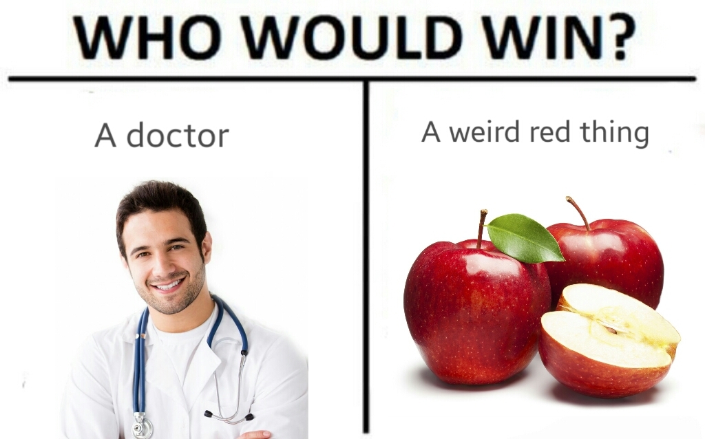 an apple a day, keeps the doc away - meme