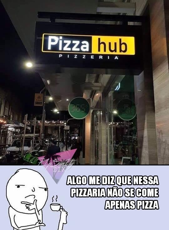 Essa pizzaria ta sempre lotada - meme