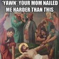 I nailed her on your cross