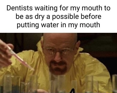 Dentists - meme